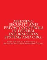 Assessing Security and Privacy Controls in Federal Information Systems and Organ