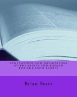 Venerations and Navigations of the Saints and Blessed for the Snow Family