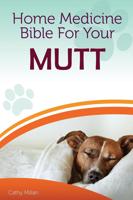 Home Medicine Bible for Your Mutt