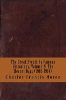 The Great Events by Famous Historians, Volume 21 the Recent Days (1910-1914)