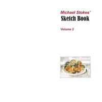 Michael Stokes' Sketch Book Volume 2