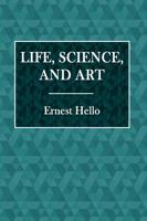 Life, Science, and Art
