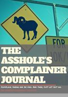 The Asshole's Complainer Journal