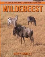 Wildebeest! An Educational Children's Book About Wildebeest With Fun Facts & Photos