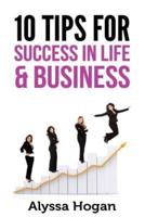 10 Tips for Success in Life & Business