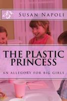 The Plastic Princess: an allegory for big girls