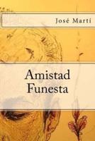 Amistad Funesta (Spanish Edition)