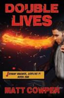 Double Lives (Johnny Wagner, Godlike Pi Book One)