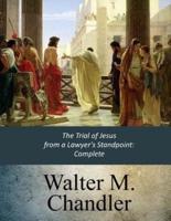 The Trial of Jesus from a Lawyer's Standpoint