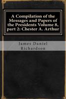 A Compilation of the Messages and Papers of the Presidents Volume 8, Part 2