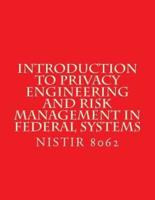 Introduction to Privacy Engineering and Risk Management in Federal Systems