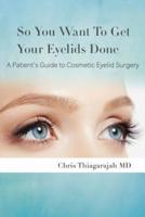 So You Want To Get Your Eyelids Done