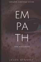 Empath: Empath for Beginners - Empath Survival Guide to Understanding your Emot