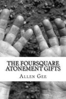 The Foursquare Atonement Gifts