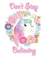 Don't Stop Believing (Journal, Diary, Notebook for Unicorn Lover)