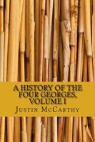 A History of the Four Georges, Volume I