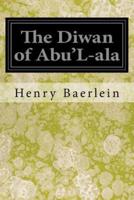 The Diwan of Abu'l-ALA