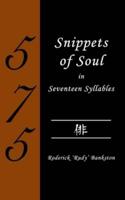 Snippets of Soul in Seventeen Syllables