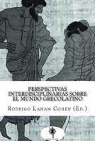 Perspectivas Interdisciplinarias Sobre El Mundo Grecolatino