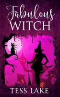 Fabulous Witch (Torrent Witches Cozy Mysteries #4)
