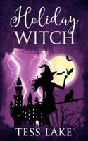 Holiday Witch (Torrent Witches Cozy Mysteries #5)