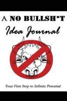 A No Bullsh*t Idea Journal (6X9)