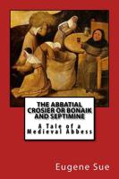 The Abbatial Crosier or Bonaik and Septimine