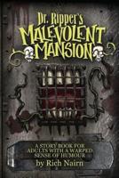Dr Ripper's Malevolent Mansion