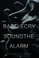 Battle Cry Sound The Alarm