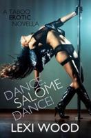 Dance, Salome, Dance!