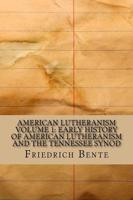 American Lutheranism Volume 1