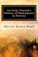 An Essay Toward a History of Shakespeare in Norway