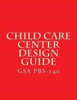Gsa PBS-140 Child Care Center Design Guide