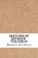 Sketches by Seymour - Volume 05