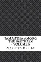Samantha Among the Brethren - Volume 6
