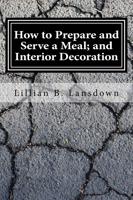 How to Prepare and Serve a Meal; And Interior Decoration