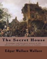 The Secret House. By
