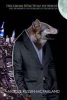 Der Grose Bose Wolf Ist Reich! Die Memoiren Von Marchen in Manhattan