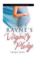 Rayne's Virginity Pledge