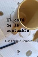 El Cafe De La Costumbre