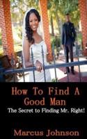 How to Find a Good Man