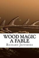 Wood Magic a Fable
