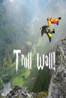 Troll Wall!