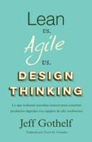 Lean Vs Agile Vs Design Thinking