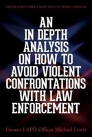 An in Depth Analysis on How to Avoid Violent Confrontations With Law Enforcement