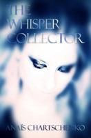 The Whisper Collector