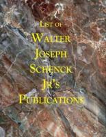 List of Walter Joseph Schenck Jr's Publications