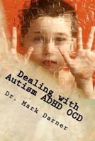 Dealing With Autism - ADHD - OCD