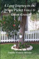 A Long Journey to the White Picket Fence & Green Grass