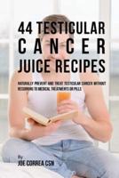 44 Testicular Cancer Juice Recipes